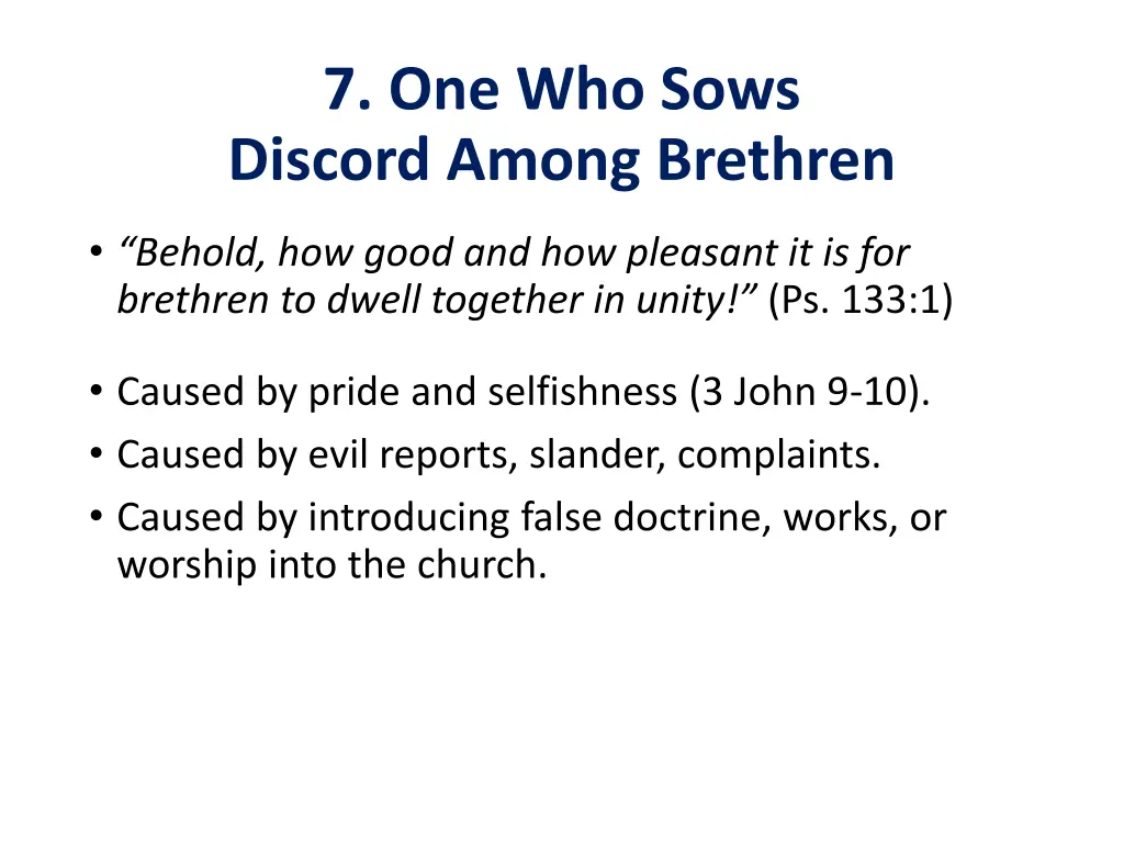 7 one who sows discord among brethren