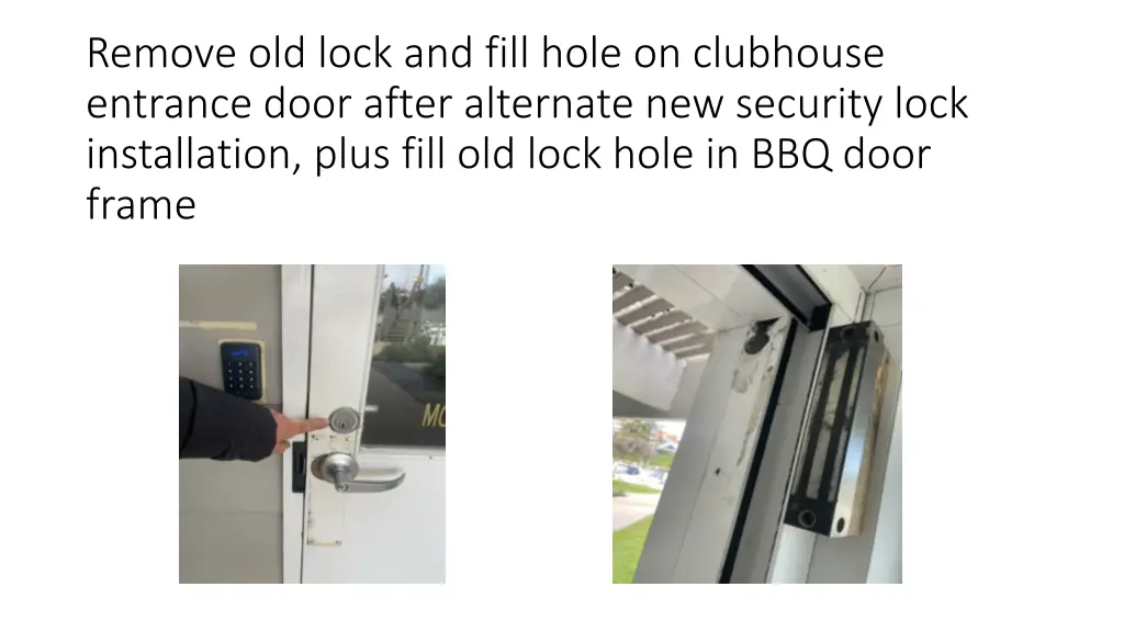 remove old lock and fill hole on clubhouse