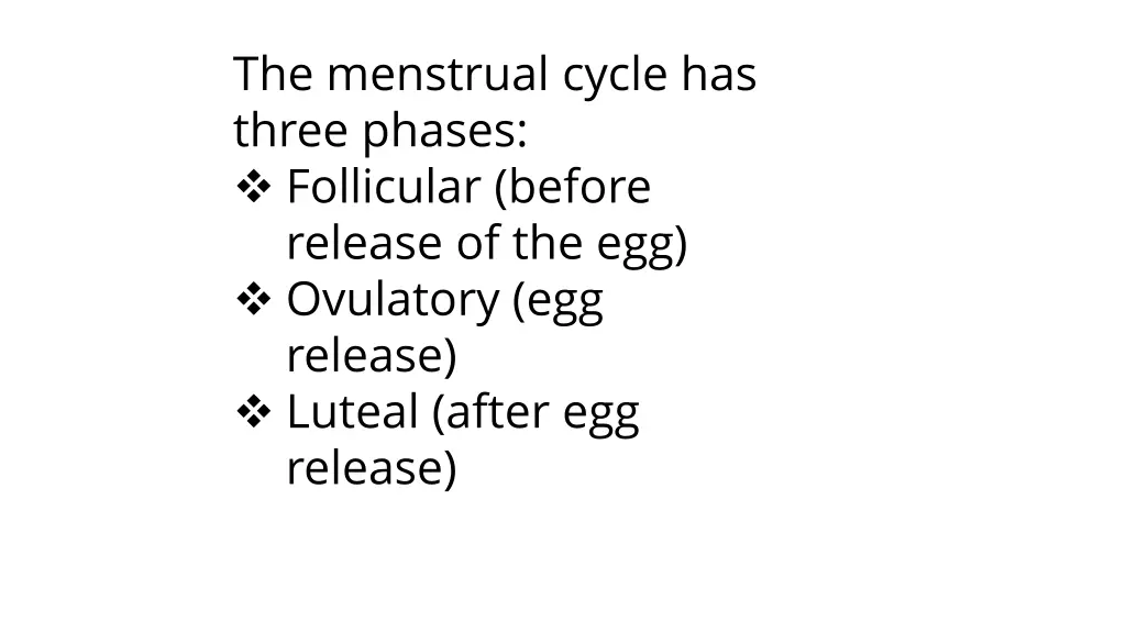 the menstrual cycle has three phases follicular