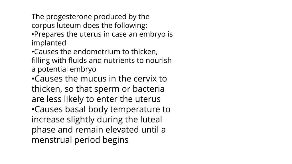 the progesterone produced by the corpus luteum