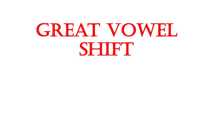 great vowel great vowel shift shift