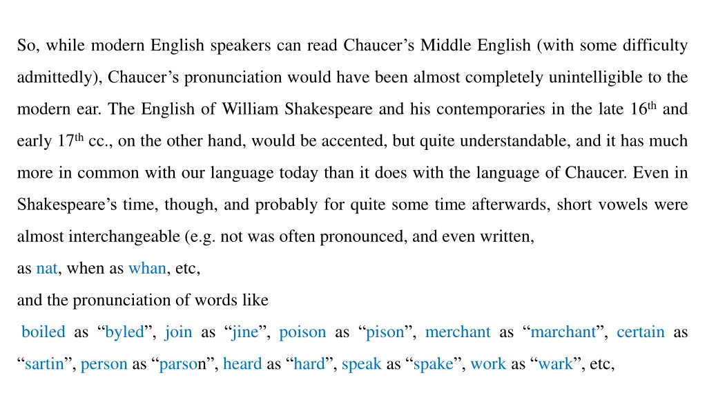 so while modern english speakers can read chaucer