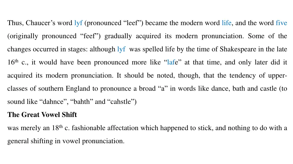 thus chaucer s word lyf pronounced leef became