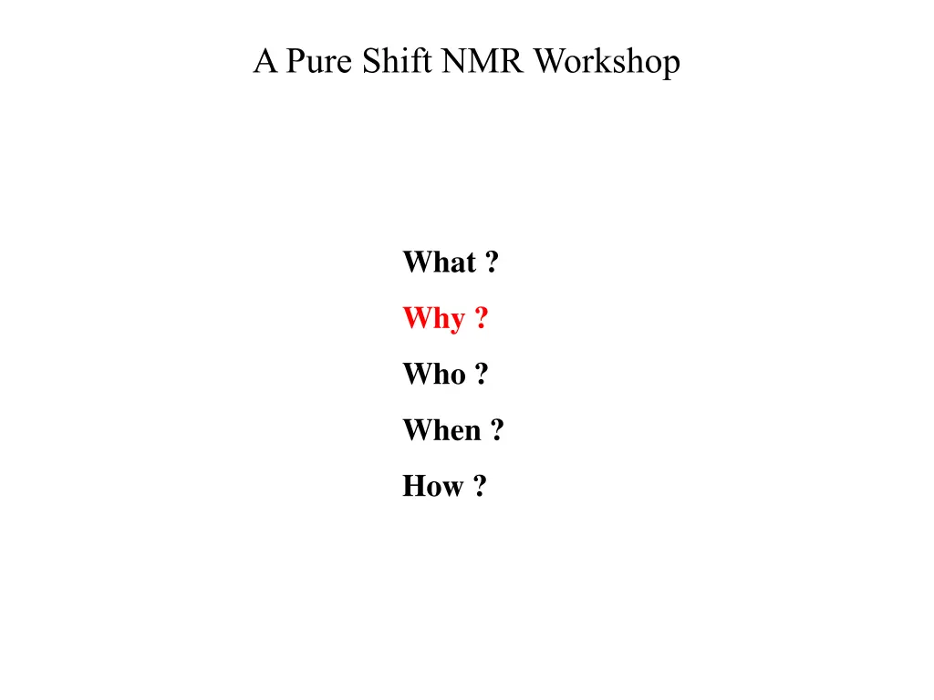 a pure shift nmr workshop 2