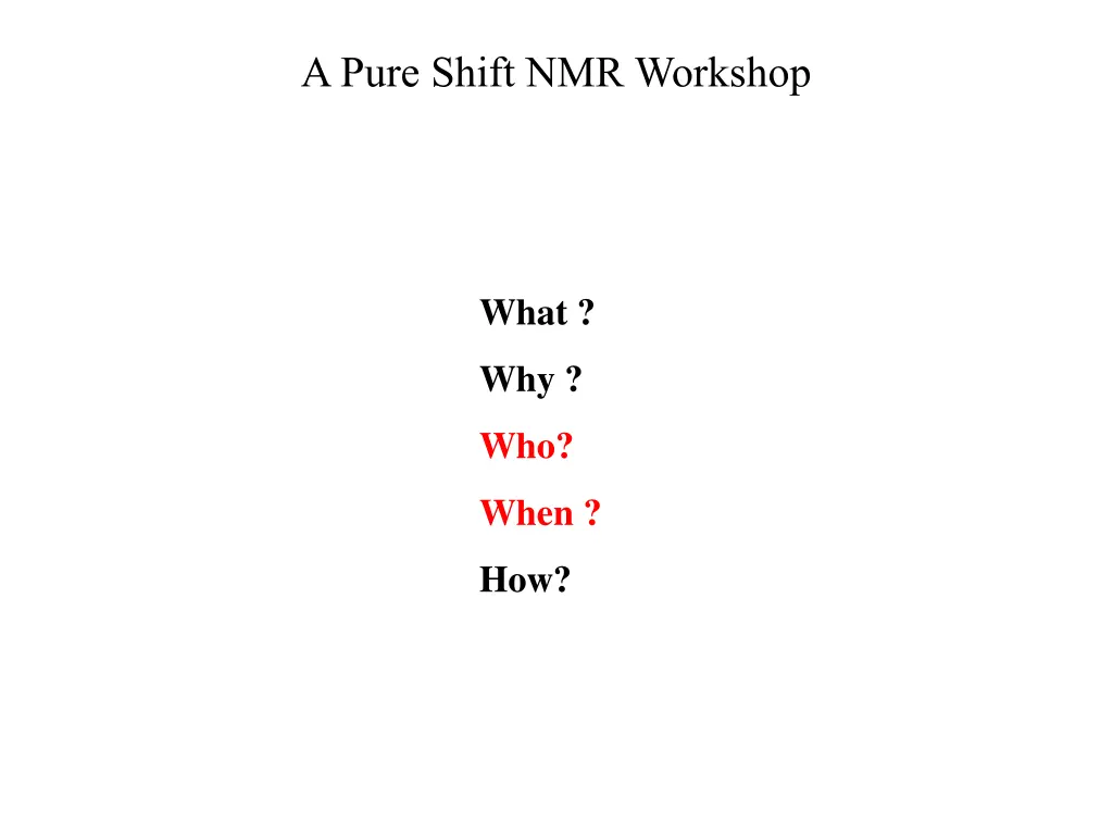 a pure shift nmr workshop 3