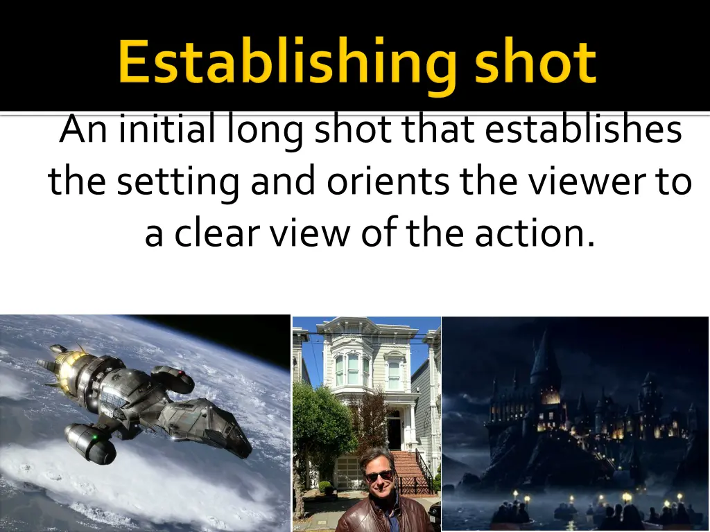 an initial long shot that establishes the setting