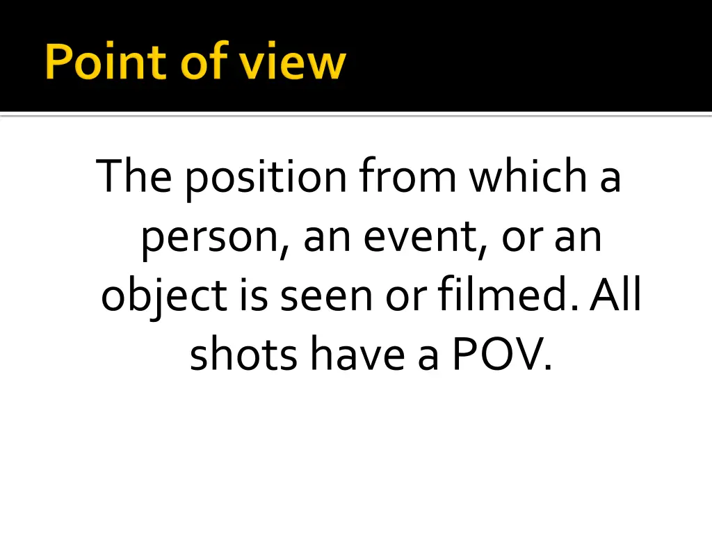 the position from which a person an event