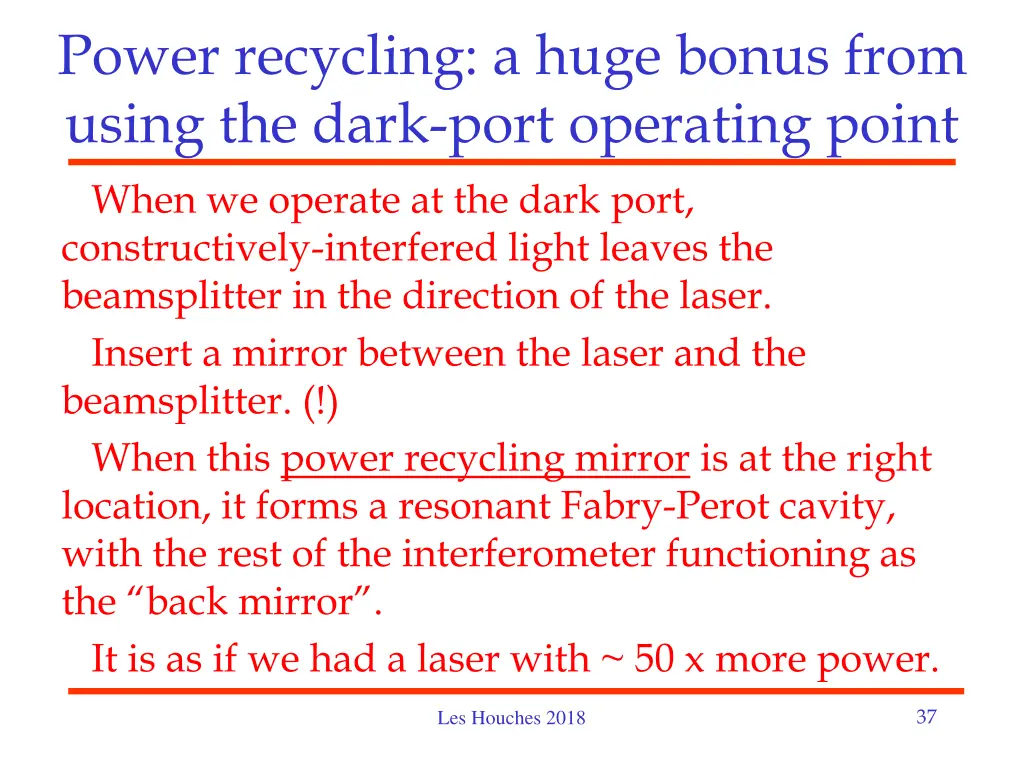 power recycling a huge bonus from using the dark