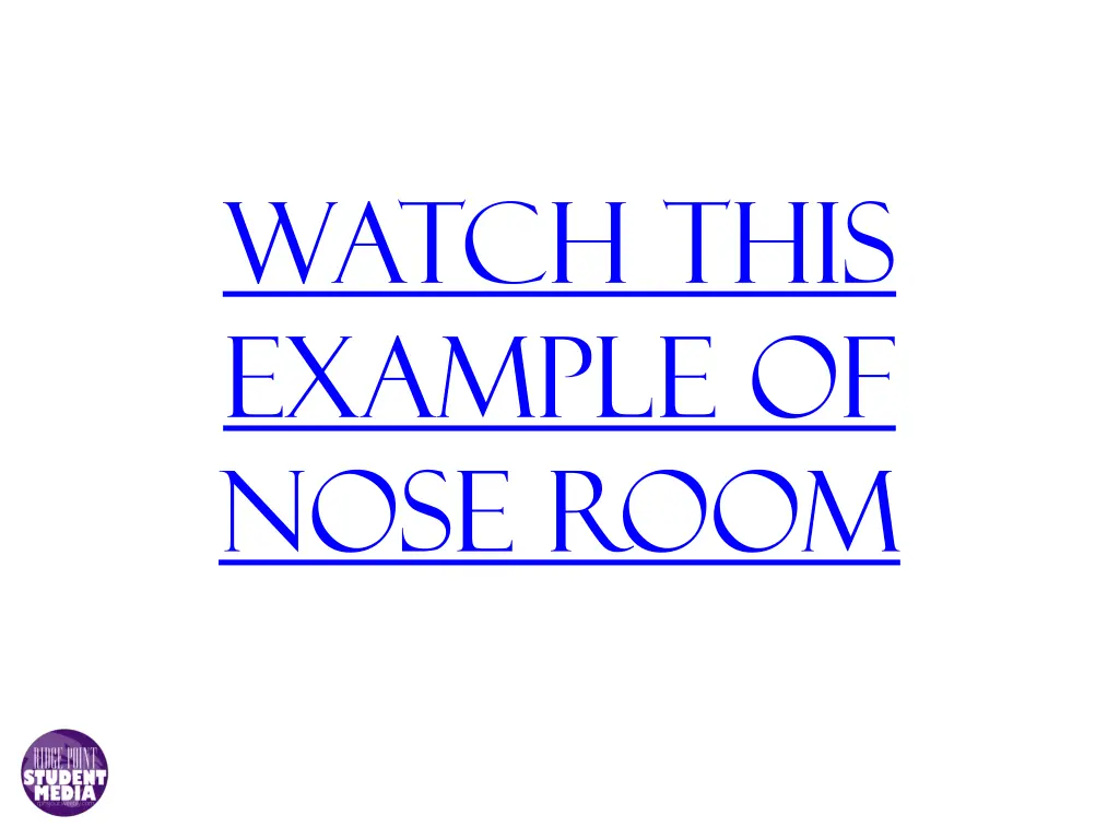 watch this example of nose room