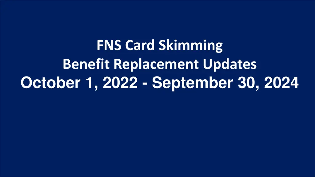 fns card skimming benefit replacement updates