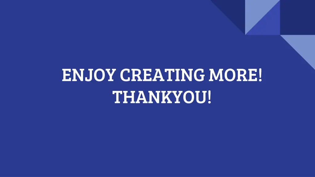 enjoy creating more thankyou