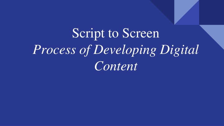 script to screen process of developing digital