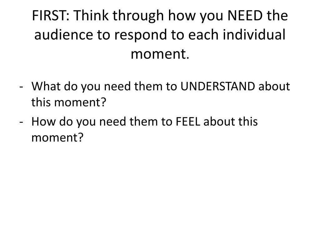 first think through how you need the audience