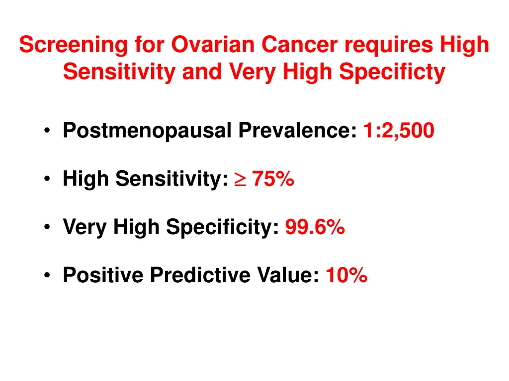 screening for ovarian cancer requires high