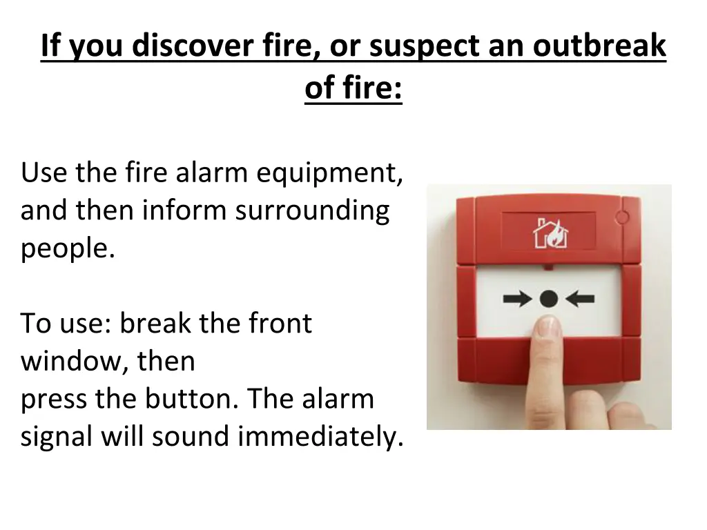 if you discover fire or suspect an outbreak 2