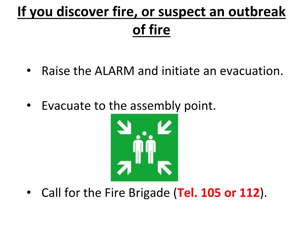 if you discover fire or suspect an outbreak