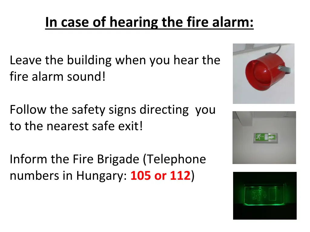 in case of hearing the fire alarm