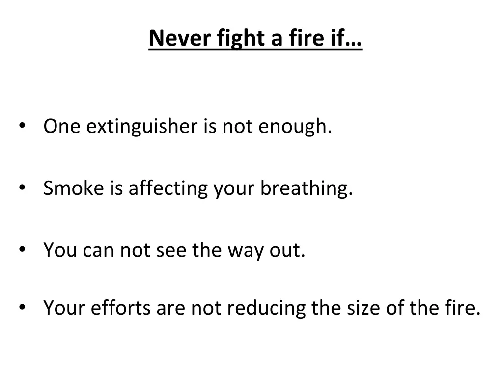 never fight a fire if