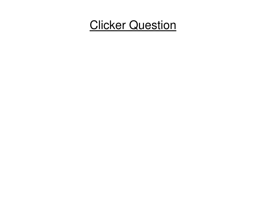 clicker question 2