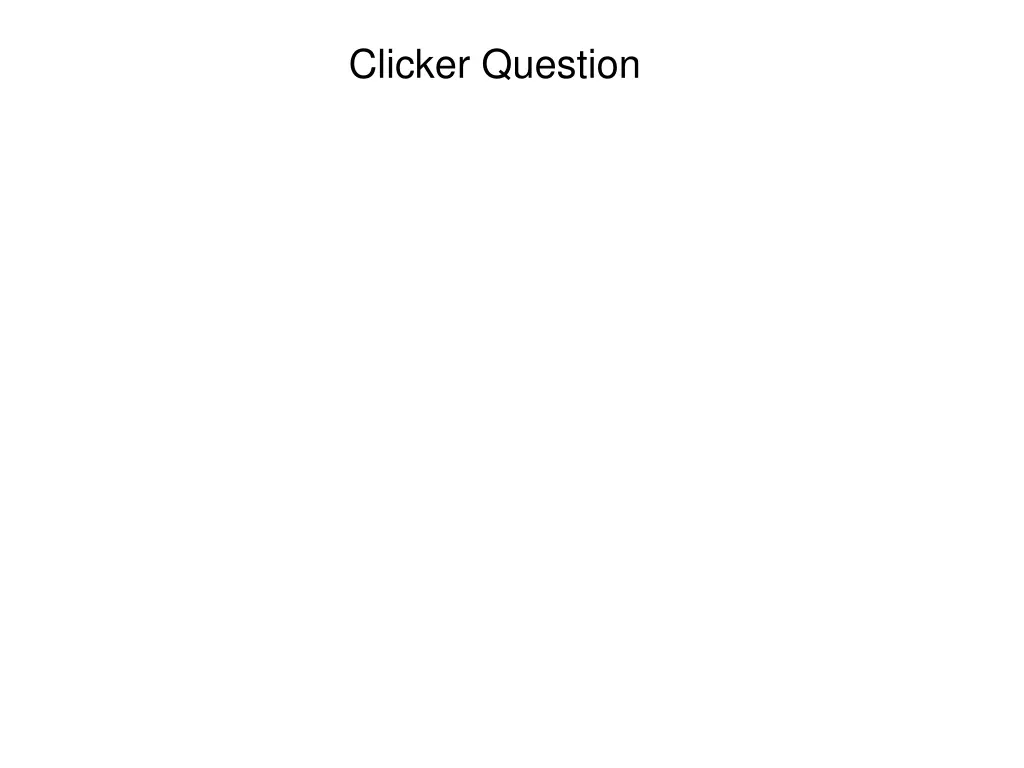 clicker question 3