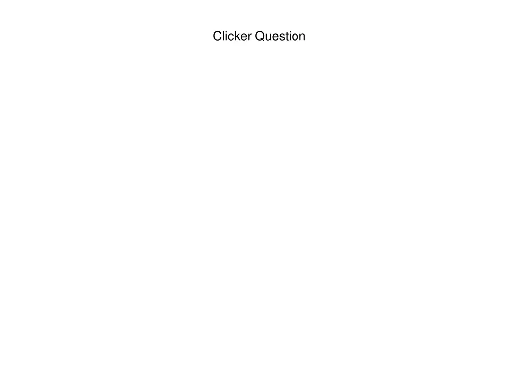 clicker question 4