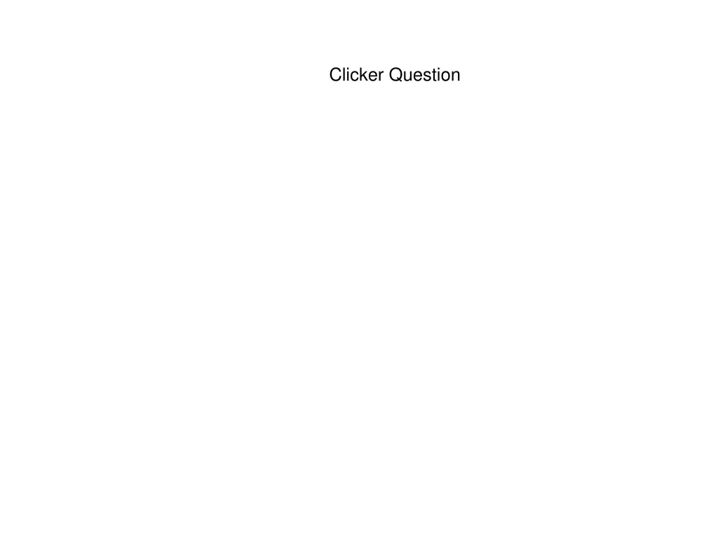 clicker question 5