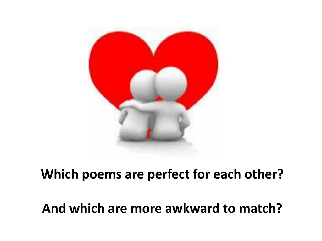 which poems are perfect for each other