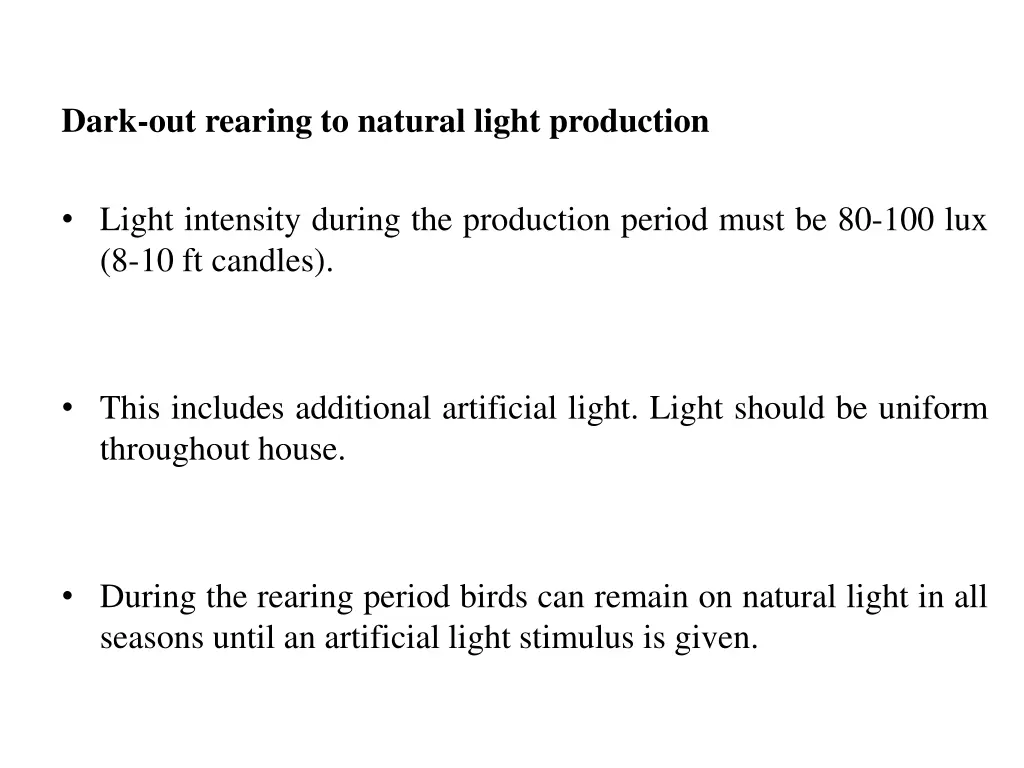 dark out rearing to natural light production