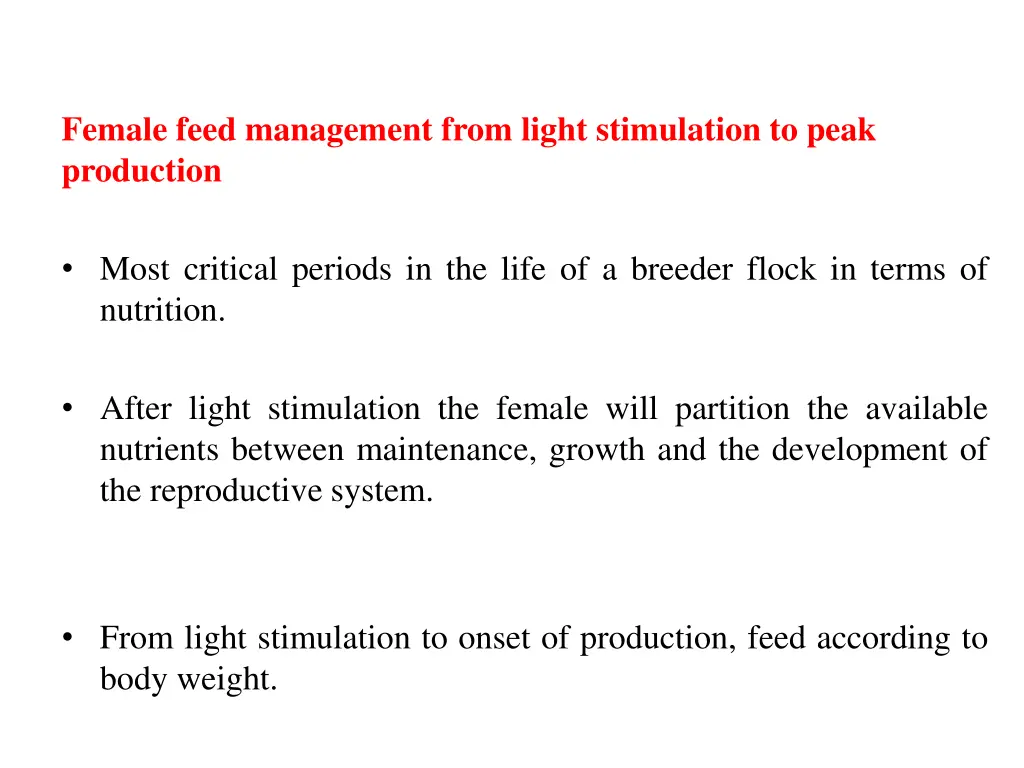 female feed management from light stimulation