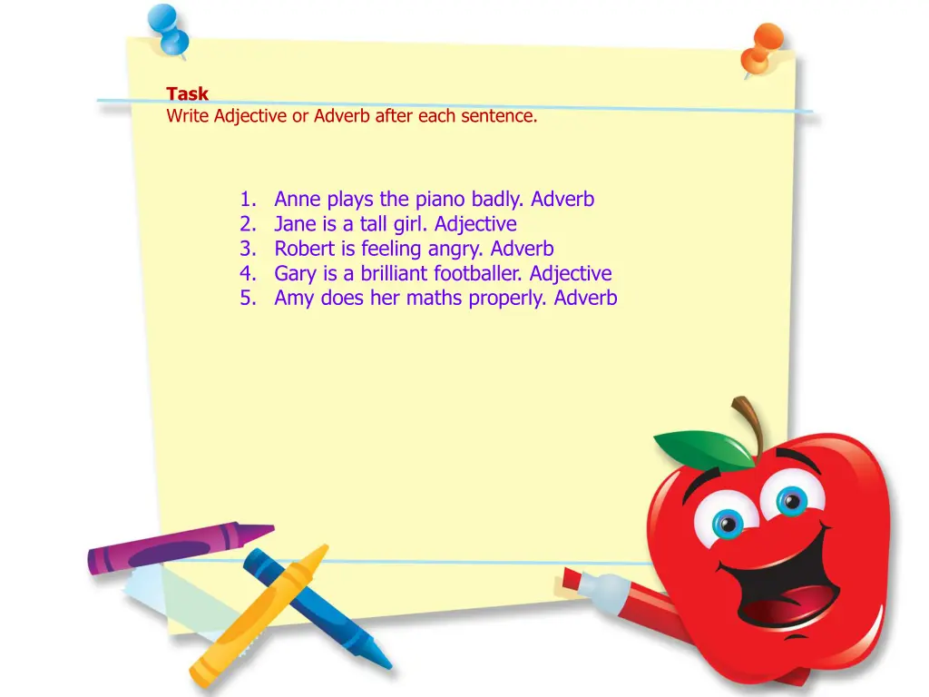 task write adjective or adverb after each sentence