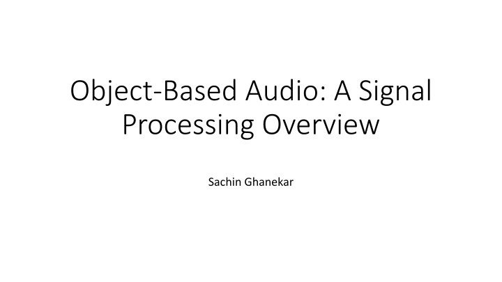 object based audio a signal processing overview