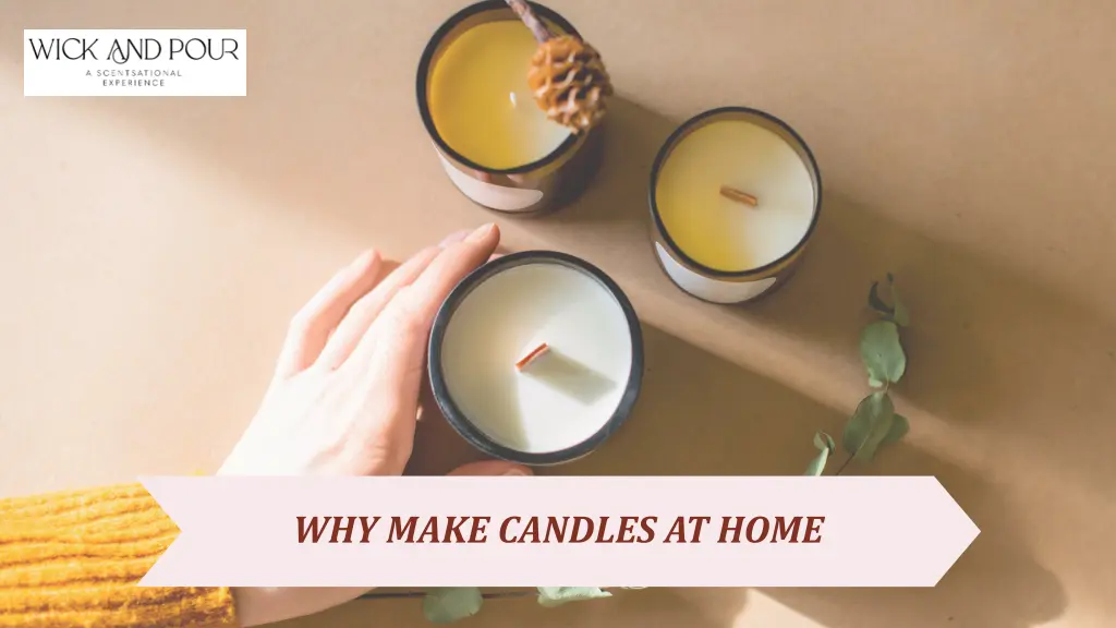 why make candles at home