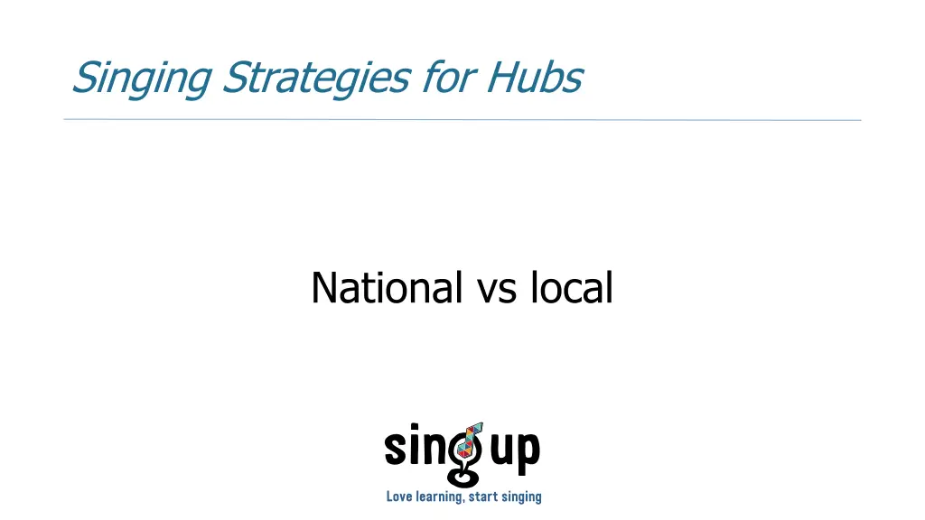 singing strategies for hubs