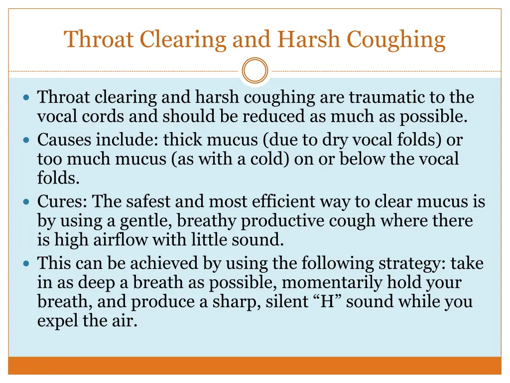 throat clearing and harsh coughing