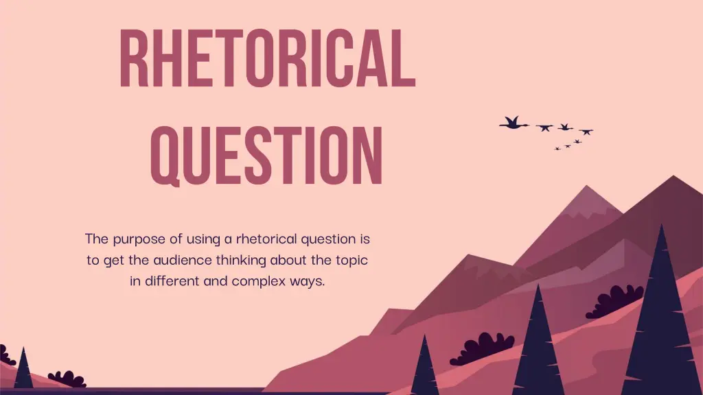 the purpose of using a rhetorical question