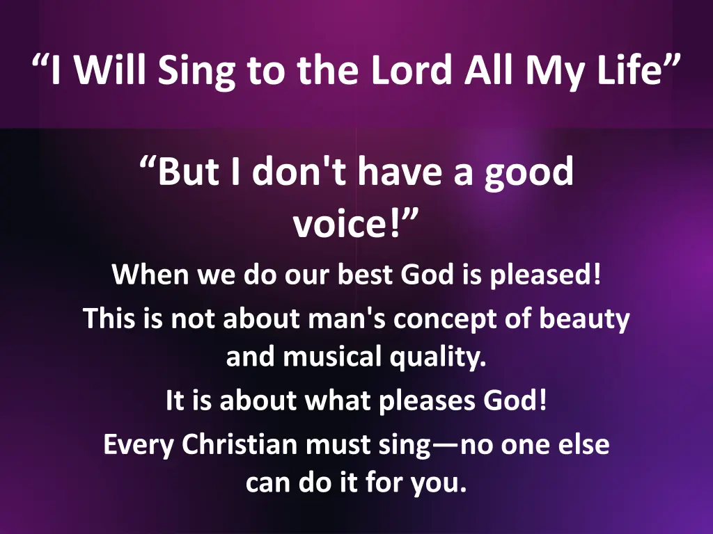 i will sing to the lord all my life 10