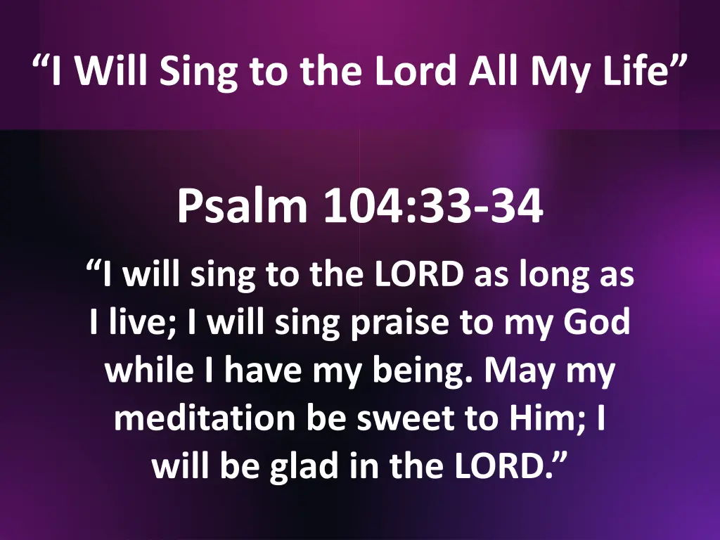 i will sing to the lord all my life 11