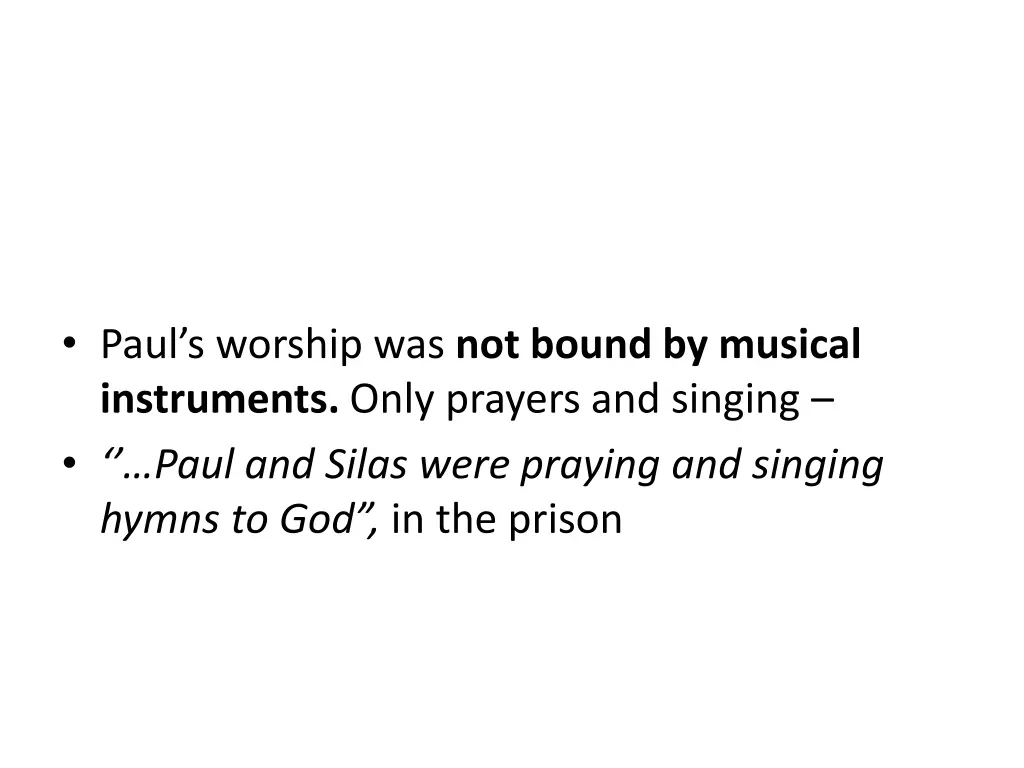 paul s worship was not bound by musical