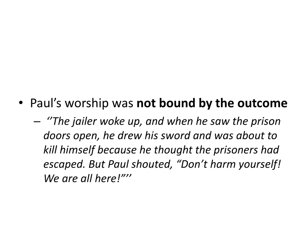 paul s worship was not bound by the outcome