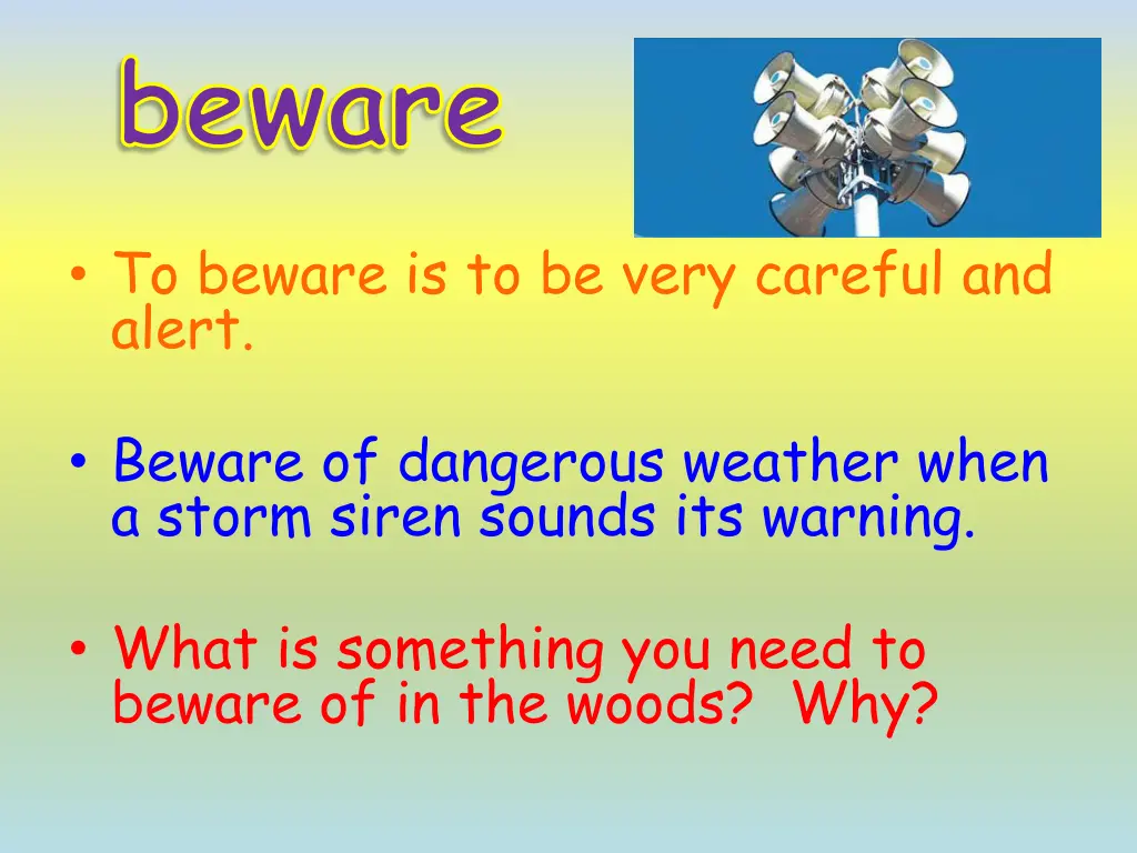 beware