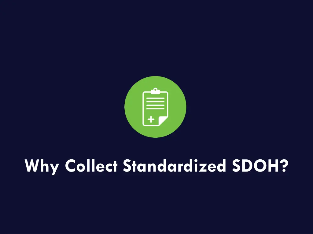 why collect standardized sdoh