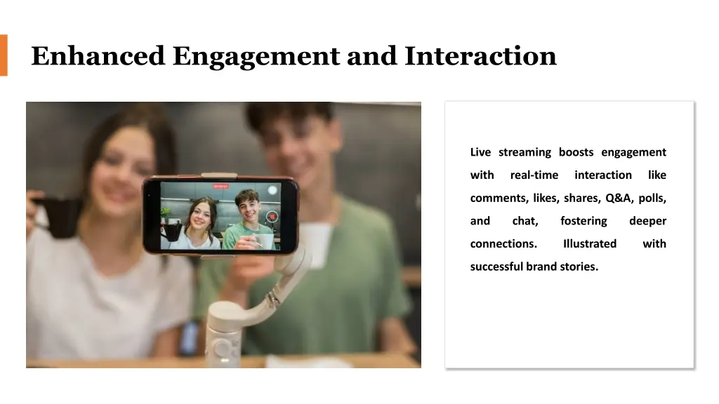 enhanced engagement and interaction