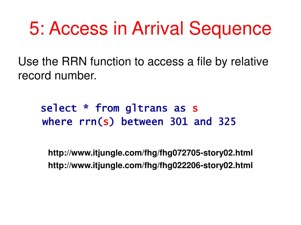 5 access in arrival sequence