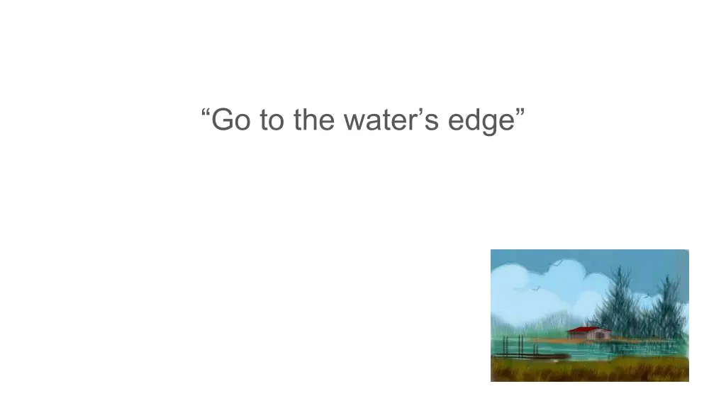 go to the water s edge