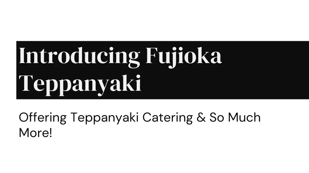 introducing fujioka teppanyaki