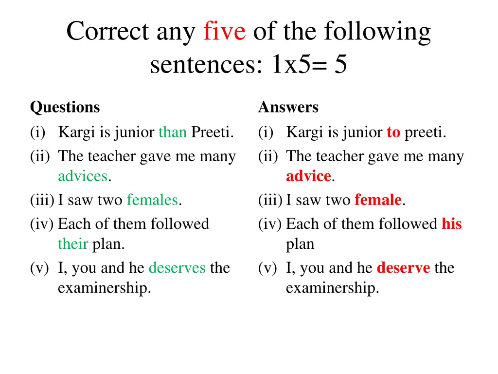 correct any five of the following sentences 1x5 5