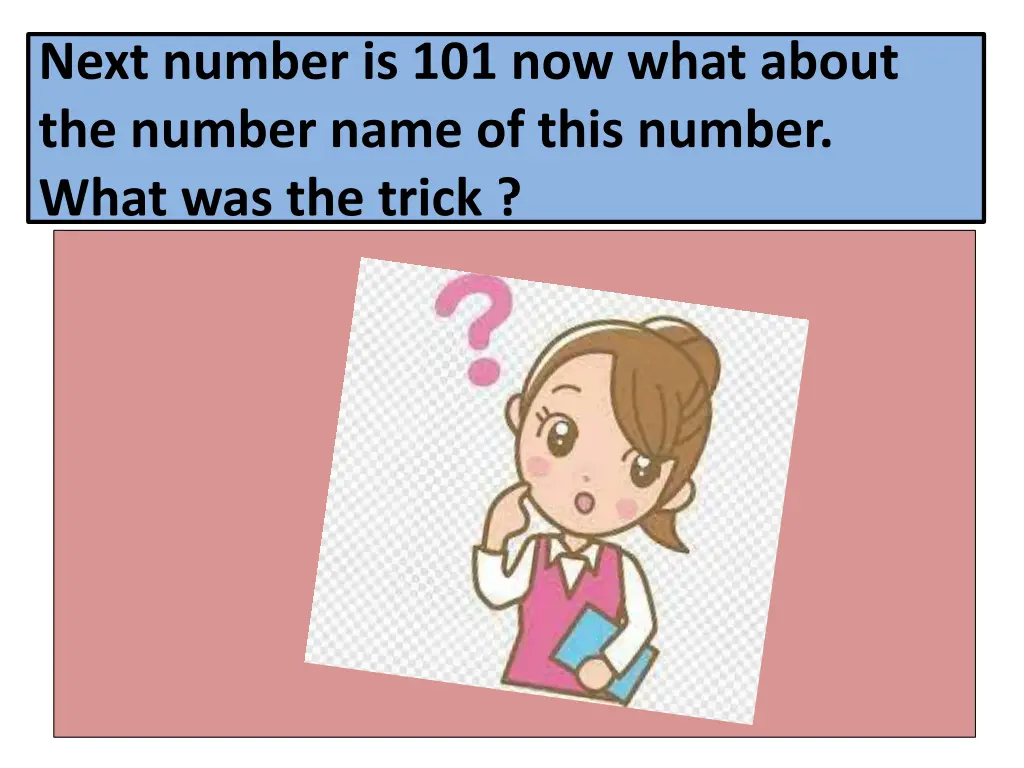 next number is 101 now what about the number name