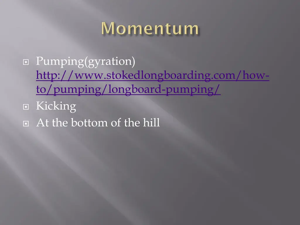 pumping gyration http www stokedlongboarding