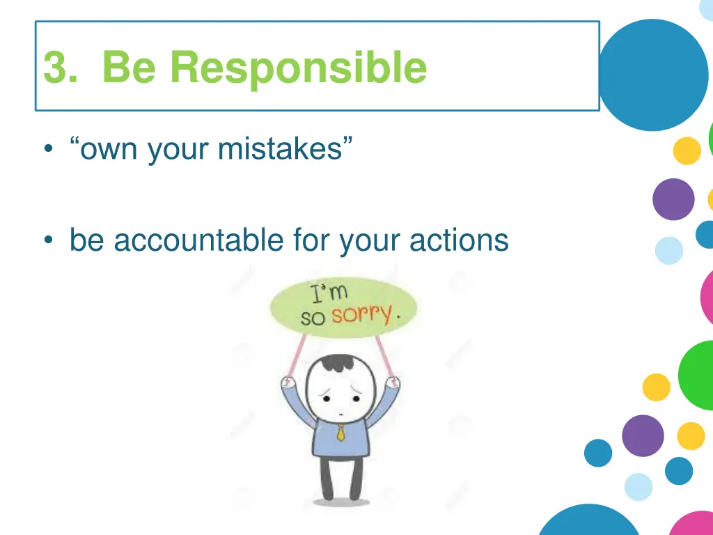 3 be responsible