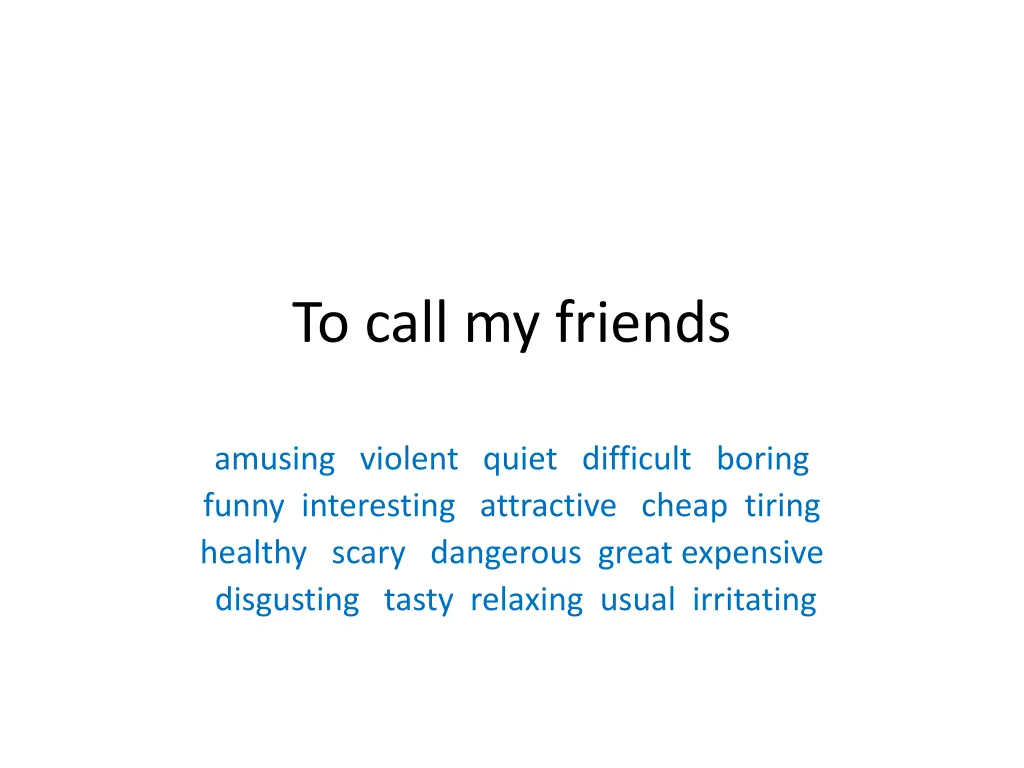 to call my friends